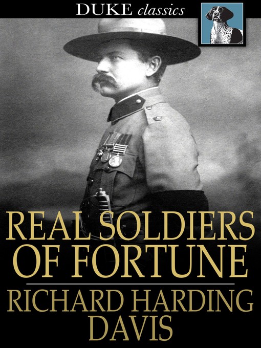 Title details for Real Soldiers of Fortune by Richard Harding Davis - Wait list